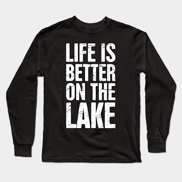 Life Is Better On The Lake | Bass Fishing Long Sleeve T-Shirt by MeatMan